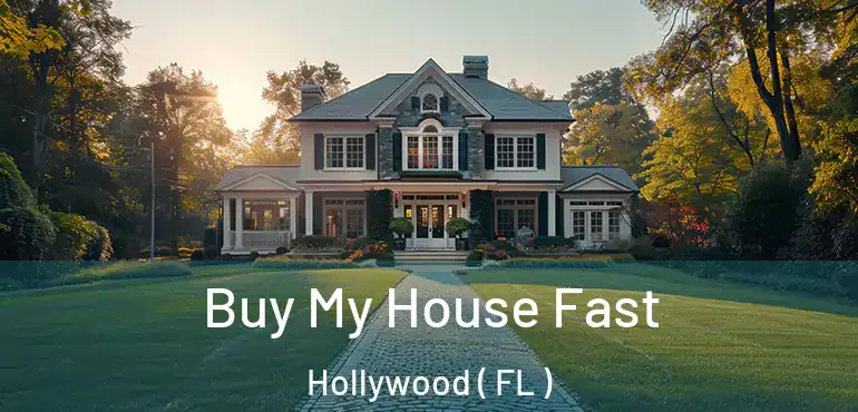  Buy My House Fast Hollywood ( FL )