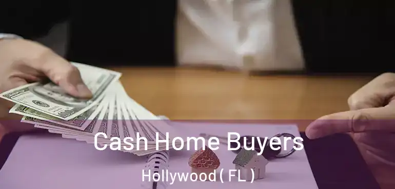  Cash Home Buyers Hollywood ( FL )