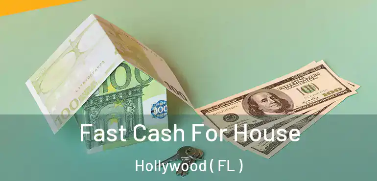  Fast Cash For House Hollywood ( FL )