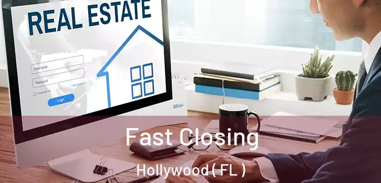 Fast Closing Hollywood ( FL )