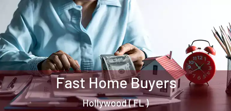  Fast Home Buyers Hollywood ( FL )