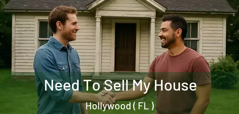  Need To Sell My House Hollywood ( FL )