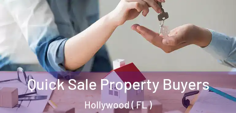  Quick Sale Property Buyers Hollywood ( FL )