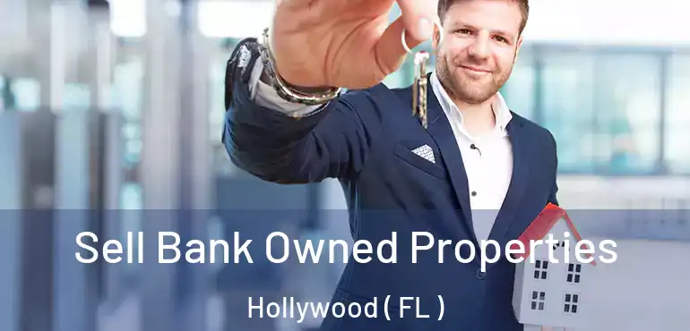  Sell Bank Owned Properties Hollywood ( FL )