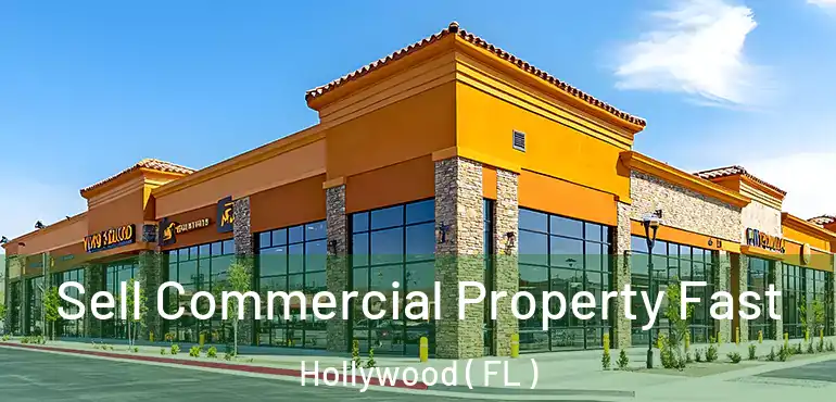  Sell Commercial Property Fast Hollywood ( FL )