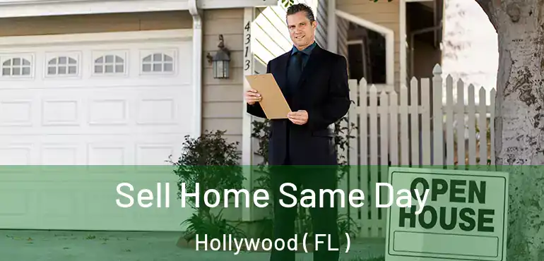  Sell Home Same Day Hollywood ( FL )
