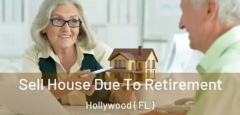  Sell House Due To Retirement Hollywood ( FL )