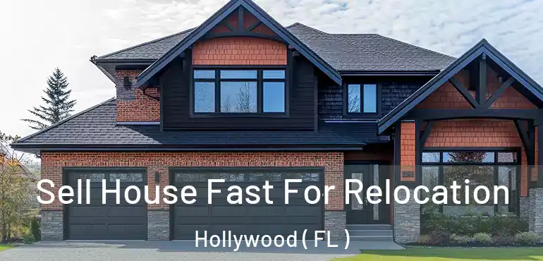  Sell House Fast For Relocation Hollywood ( FL )