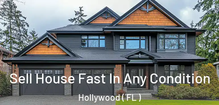  Sell House Fast In Any Condition Hollywood ( FL )