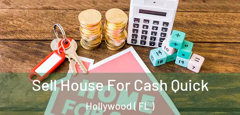  Sell House For Cash Quick Hollywood ( FL )