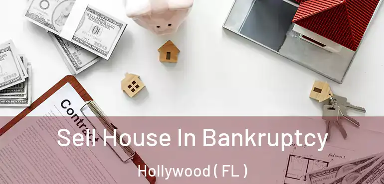  Sell House In Bankruptcy Hollywood ( FL )