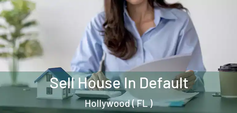  Sell House In Default Hollywood ( FL )