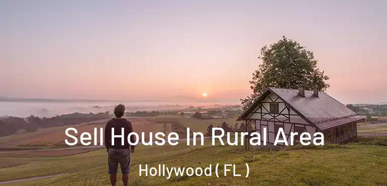  Sell House In Rural Area Hollywood ( FL )