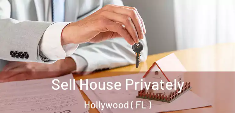  Sell House Privately Hollywood ( FL )