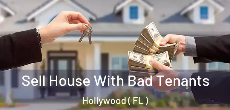  Sell House With Bad Tenants Hollywood ( FL )
