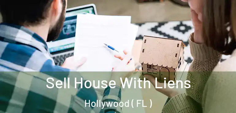  Sell House With Liens Hollywood ( FL )