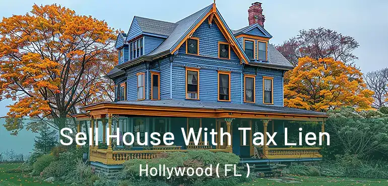  Sell House With Tax Lien Hollywood ( FL )