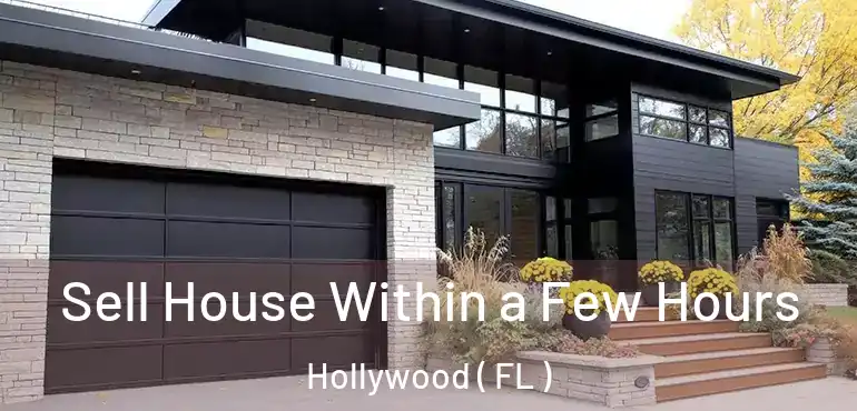  Sell House Within a Few Hours Hollywood ( FL )
