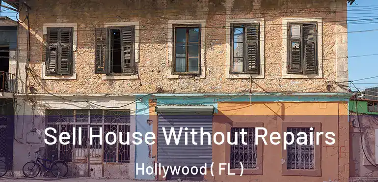  Sell House Without Repairs Hollywood ( FL )