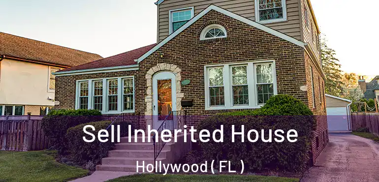  Sell Inherited House Hollywood ( FL )