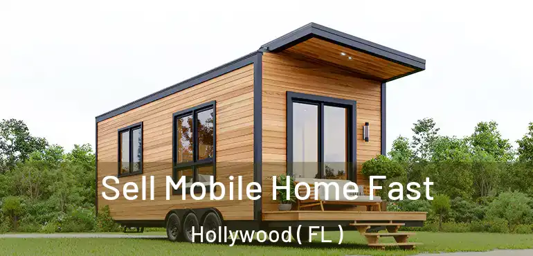  Sell Mobile Home Fast Hollywood ( FL )