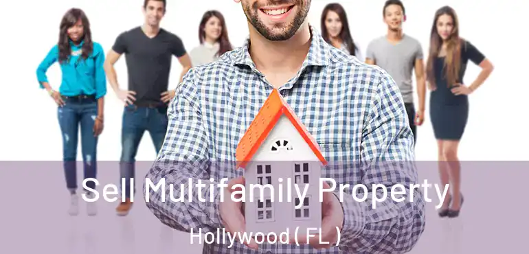  Sell Multifamily Property Hollywood ( FL )