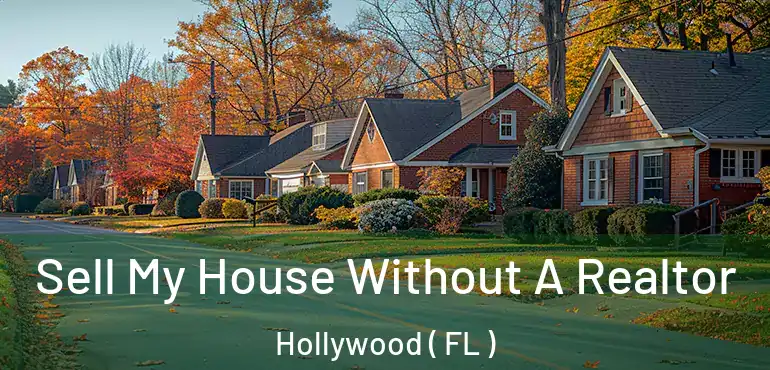  Sell My House Without A Realtor Hollywood ( FL )