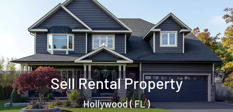  Sell Rental Property Hollywood ( FL )
